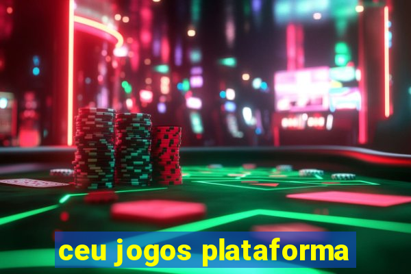 ceu jogos plataforma